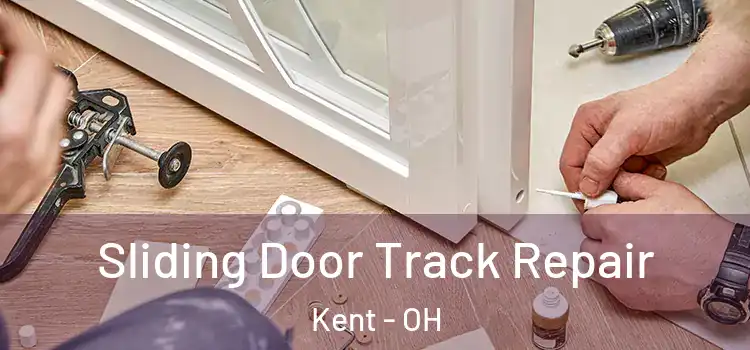 Sliding Door Track Repair Kent - OH